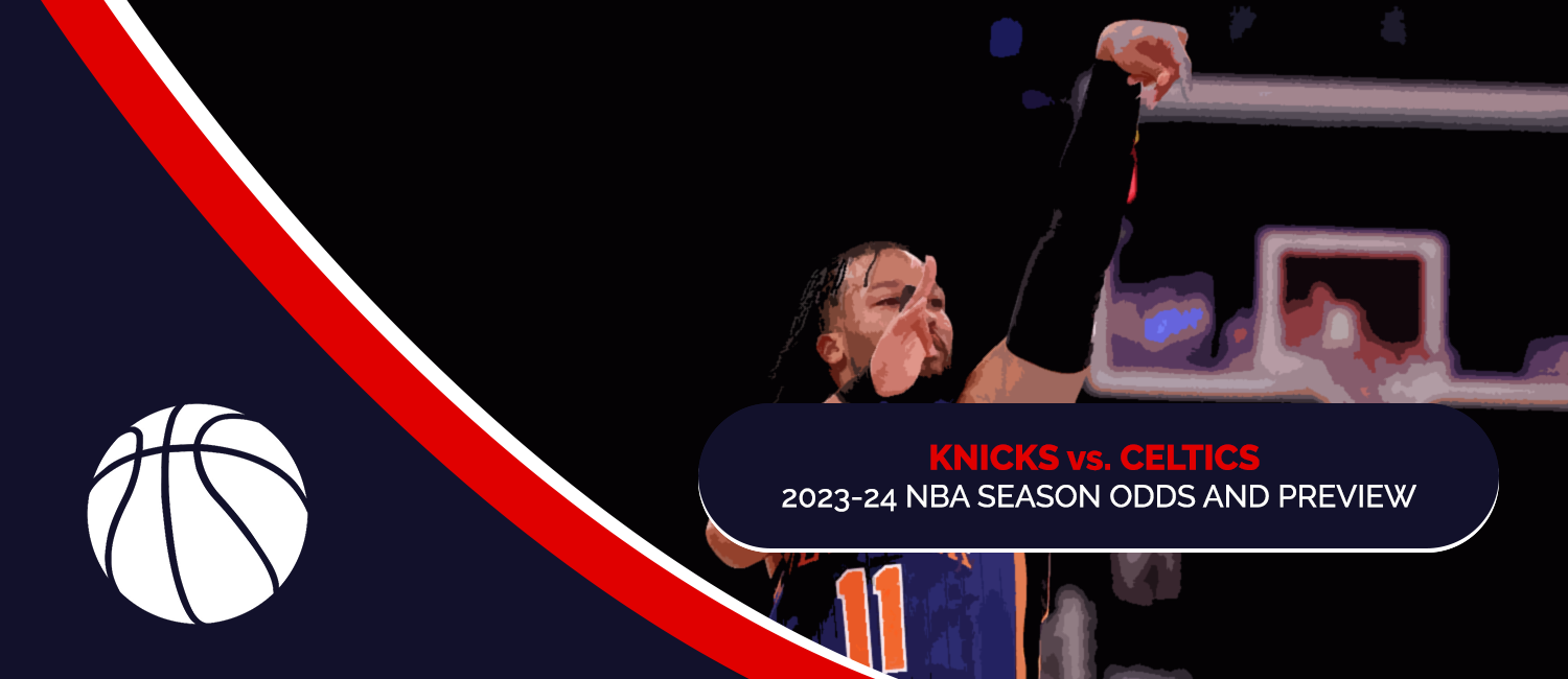 Knicks vs. Celtics 2023 NBA Odds and Preview – November 13th