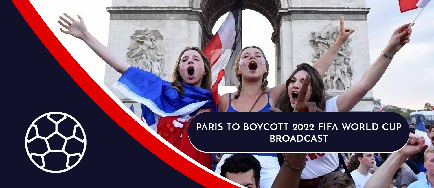 Paris to Boycott 2022 FIFA World Cup Broadcast