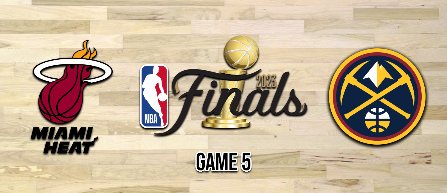 Heat vs. Nuggets 2023 NBA Finals Game 5 Odds and Preview – June 12th