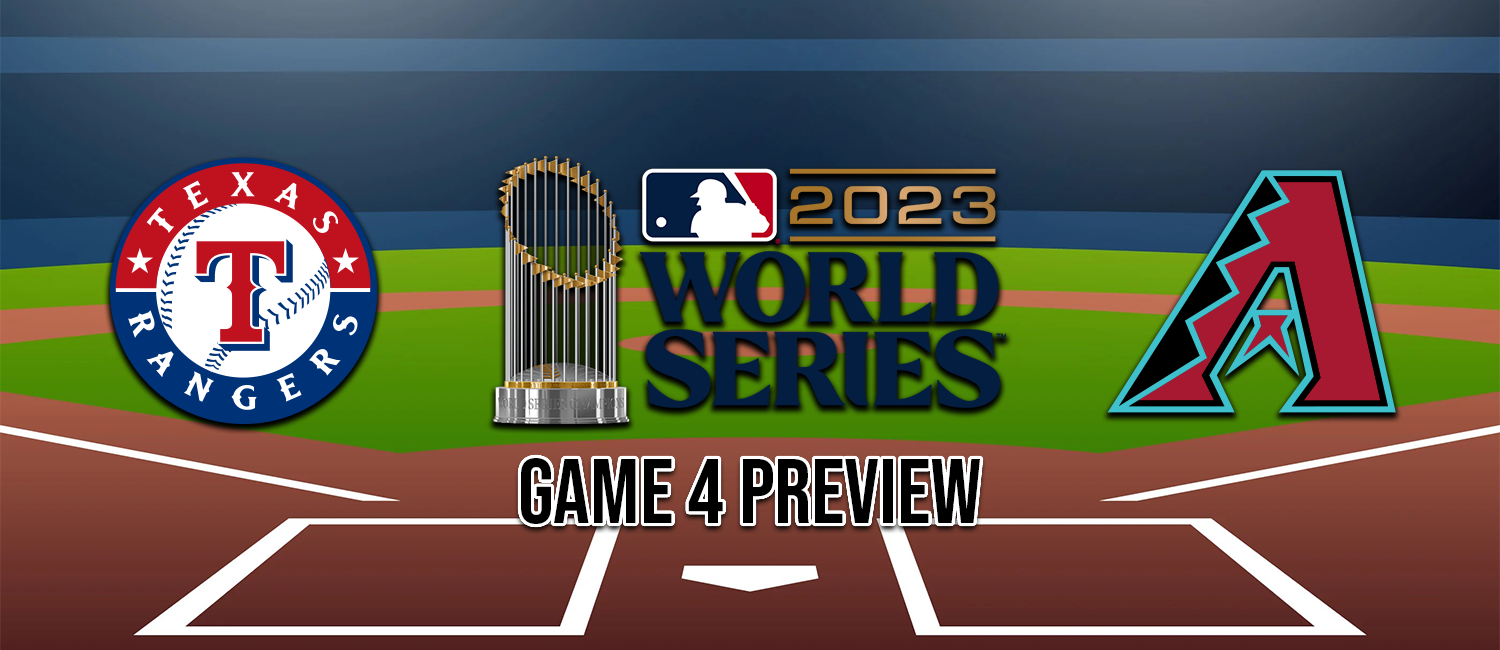 Rangers vs. Diamondbacks 2023 World Series Game 4 Odds and Preview
